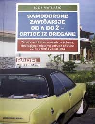 Samoborske zavičarije od A do Ž : crtice iz Bregane : zabavno-edukativni almanah o osobama, događajima, mjestima iz druge polovice 20. i s početka 21. stoljeća