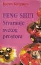 Feng Shui : stvaranje svetog prostora