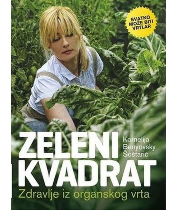 Zeleni kvadrat: zdravlje iz organskog vrta