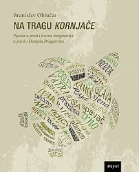 Na tragu Kornjače : pjesma u prozi i tvarna imaginacija u poetici Danijela Dragojevića 