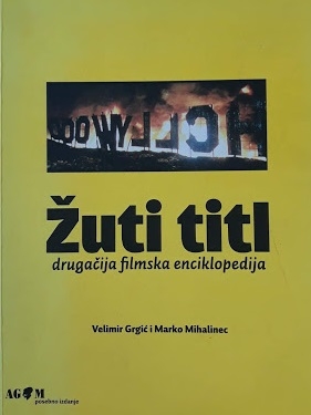 Žuti titl : drugačija filmska enciklopedija