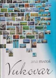 Vukovar Ane Matoš : knjiga fotografija