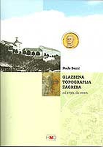 Glazbena topografija Zagreba od 1799. do 2010. : prostori muziciranja i spomen-obilježja