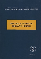 Reforma hrvatske državne uprave : okrugli stol održan 31. siječnja 2006. u palači HAZU u Zagrebu