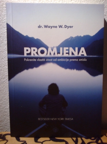 Promjena : pokrenite vlastiti život od ambicije prema smislu