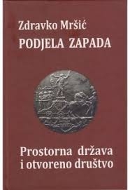 Podjela Zapada : prostorna država i otvoreno društvo