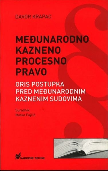 Međunarodno kazneno procesno pravo : oris postupka pred međunarodnim kaznenim sudovima