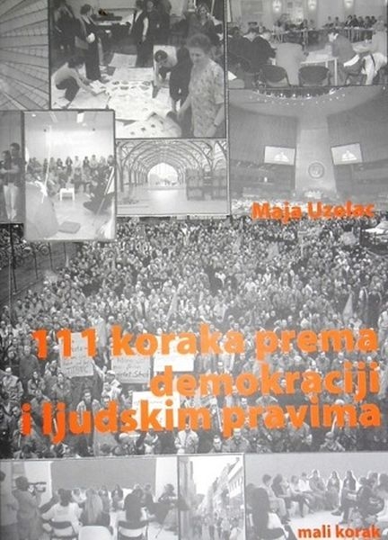 111 koraka prema demokraciji i ljudskim pravima : priručnik građanske i političke kulture za mlade i odrasle