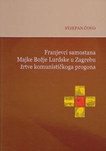 Franjevci samostana Majke Božje Lurdske u Zagrebu žrtve komunističkoga progona 