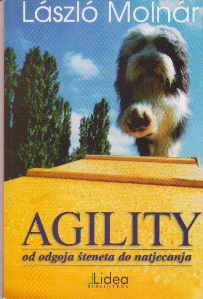 Agility : od odgoja šteneta do natjecanja