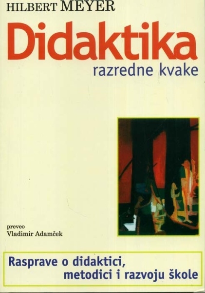 Didaktika razredne kvake : rasprave o didaktici, metodici i razvoju škole 
