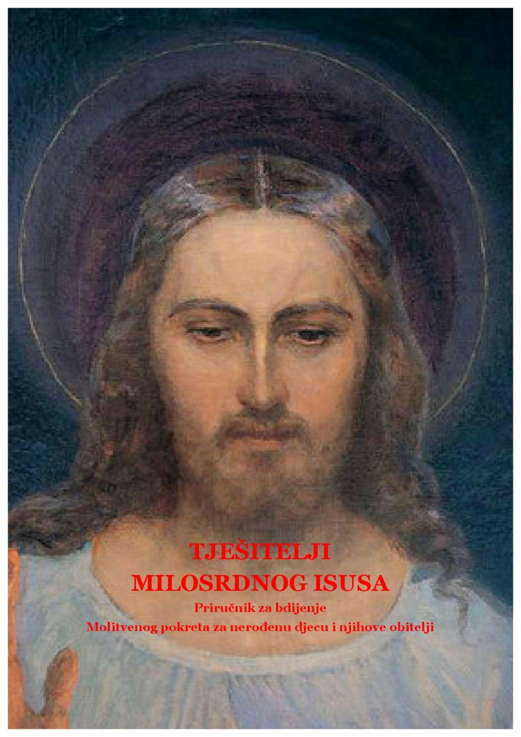 Tještelji Milosrdnog Isusa : molitveni pokret za nerođenu djecu i njihove obitelji