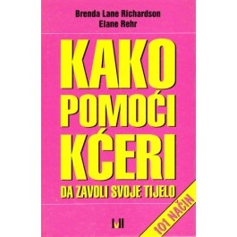 Kako pomoći kćeri da zavoli svoje tijelo : 101 način 
