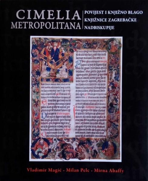 Cimelia Metropolitana : povijest i knjižno blago knjižnice Zagrebačke nadbiskupije