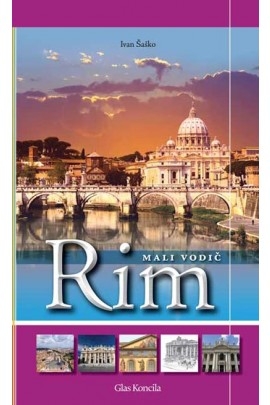Rim : mali vodič kroz prošlost i sadašnjost za hodočasnike i znatiželjnike