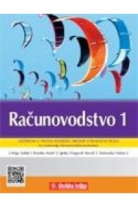 RAČUNOVODSTVO 1 : udžbenik za 1. razred srednje škole : zanimanje ekonomist/ekonomistica ( 2. izdanje )