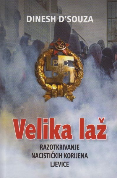 Velika laž : razotkrivanje nacističkih korijena ljevice
