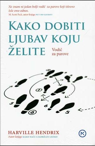 Kako dobiti ljubav koju želite : vodič za parove 