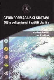 Geoinformacijski sustavi : GIS u poljoprivredi i zaštiti okoliša