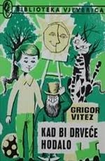 Kad bi drveće hodalo 