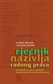 Hrvatsko-njemački i njemačko-hrvatski rječnik nazivlja radnog prava
