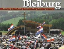 BLEIBURG : tragedija i nada = Tragoedie und Hoffnung = tragedy and hope 