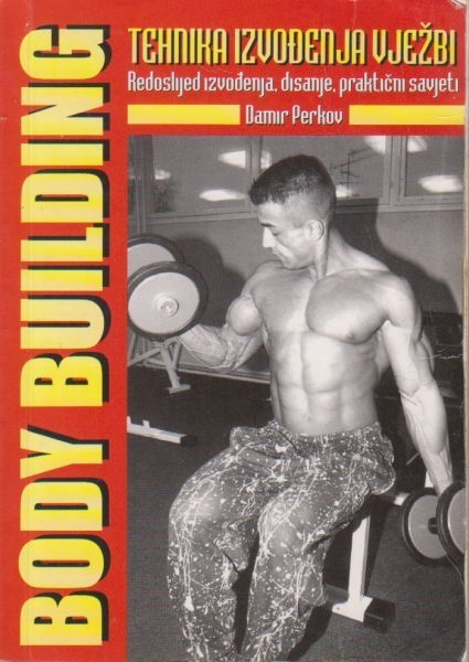 Body building : tehnika izvođenja vježbi 