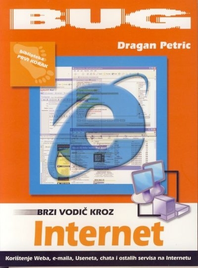 Brzi vodič kroz Internet : korištenje Weba, e-maila, Useneta, chata i ostalih servisa na Internetu