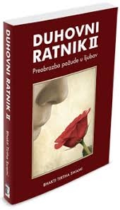 Duhovni ratnik - Preobrazba požude u ljubav (2.knjiga)