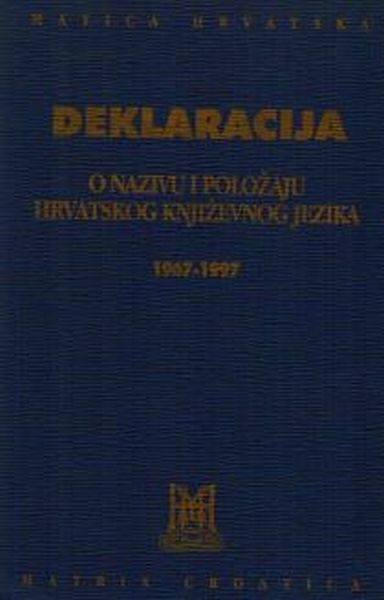 Deklaracija o nazivu i položaju hrvatskog književnog jezika : građa za povijest Deklaracije