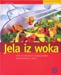 Jela iz woka : više od 100 ukusnih i zdravih jela pripremljenih u woku 