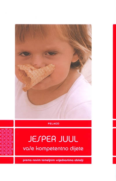 Vaše kompetentno dijete - prema novim temeljnim vrijednostima obitelji