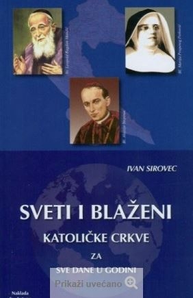 SVETI I BLAŽENI KATOLIČKE CRKVE ZA SVE DANE U GODINI