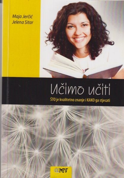 Učimo učiti : što je kvalitetno znanje i kako ga stjecati