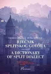 Rječnik splitskog govora = A dictionary of Split dialect