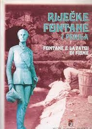 Riječke fontane i perila = Fontane e lavatoi di Fiume : Muzej grada Rijeke, Rijeka, 22. prosinca 1997. - 7. veljače 1998.