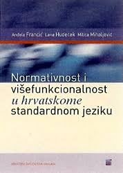 Normativnost i višefunkcionalnost u hrvatskome standardnom jeziku