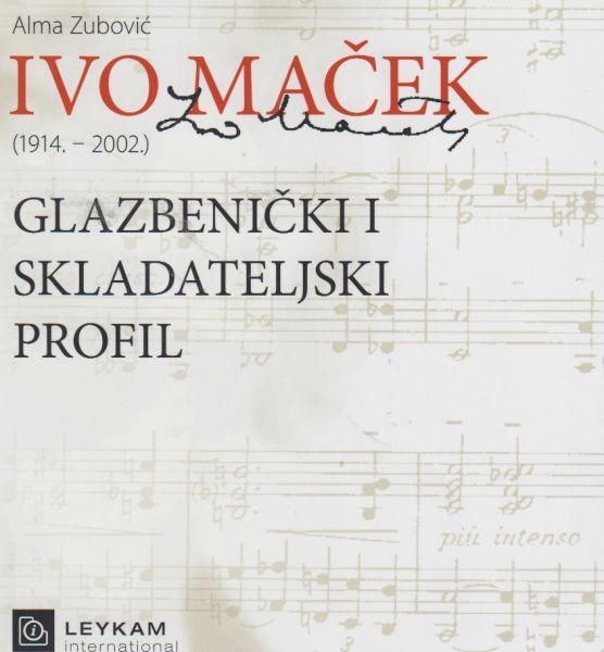 Ivo Maček (1914.-2002.) : glazbenički i skladateljski profil + CD