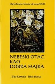 Nebeski Otac kao dobra majka : zov Karmela - iskre života