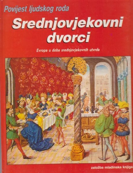 Srednjovjekovni dvorci : Evropa utvrđenih dvoraca