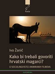 Kako bi trebali govoriti hrvatski magarci? : (O sociolingvistici animiranih filmova)