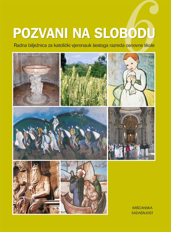 Pozvani na slobodu 6 : radna bilježnica za katolički vjeronauk šestog razreda osnovne škole 