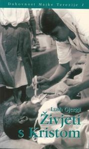 Duhovnost Majke Terezije - Živjeti s Kristom