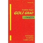 Goli grad : antologija hrvatske kratke priče 80-ih i 90-ih 