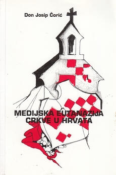 Medijska eutanazija Crkve u Hrvata : u prvom desetljeću nakon II. vatikanskog sabora : (od 1965. do 1975. godine)
