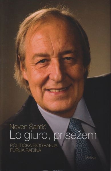 Lo giuro, prisežem : politička biografija Furija Radina