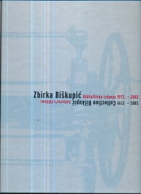 Zbirka Biškupić : bibliofilska izdanja : 1972.-2002. : iz Grafičke zbirke Nacionalne i sveučilišne knjižnice