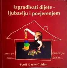 Izgrađivati dijete - ljubavlju i povjerenjem : zrno po zrno... kamen po kamen...