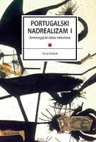 Portugalski nadrealizam I : Antologijski izbor tekstova