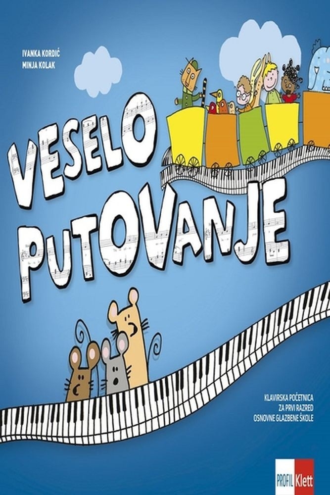 Veselo putovanje : priručnik za nastavnike klavira uz klavirsku početnicu za 1. razred osnovne glazbene škole